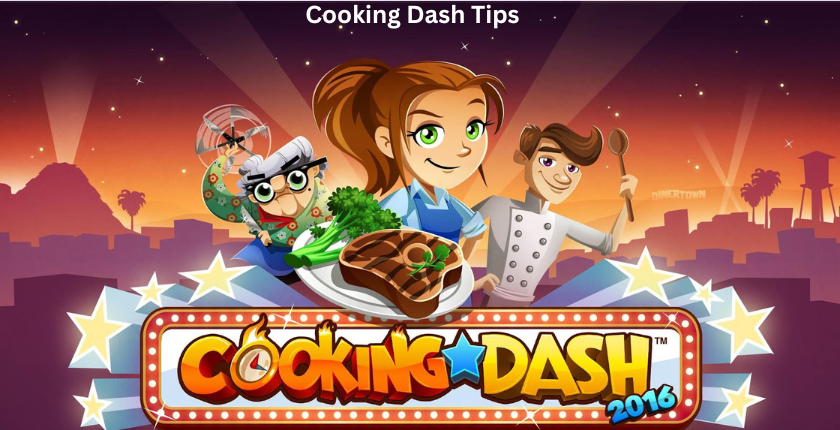 Cooking Dash Tips
