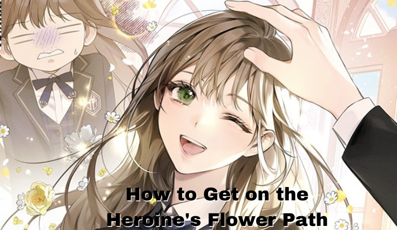 How to Get on the Heroine's Flower Path
